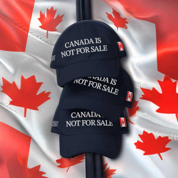 Canada Is Not For Sale Hat