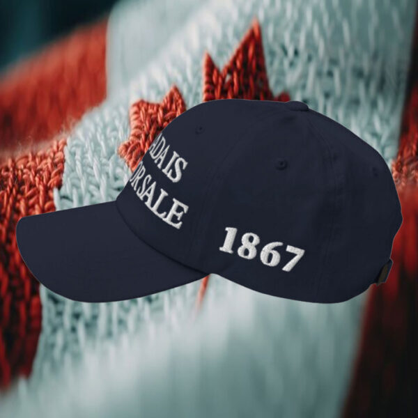 Canada is Not for Sale 1867 Dad Hat Cap