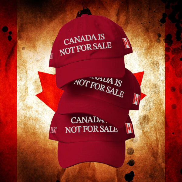 Canada is not for sale 1867 hat Premier Edition