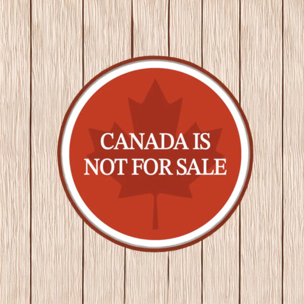 Canada is not for sale red sticker