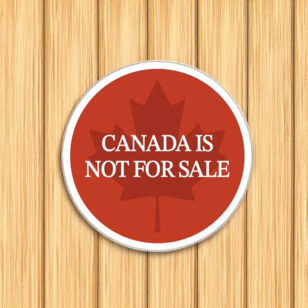 Canada is not for sale red sticker