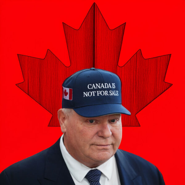 Doug Ford Canada is not for sale cap