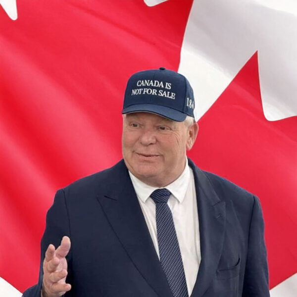 Doug Ford takes jab at Donald Trump with 'Canada is not for sale' hat