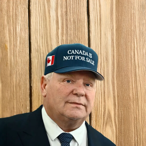 Doug Ford takes jab at Donald Trump with 'Canada is not for sale' hat