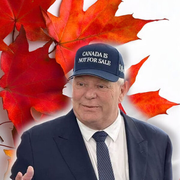 Doug Ford’s Bold Message Canada is Not for Sale Hats