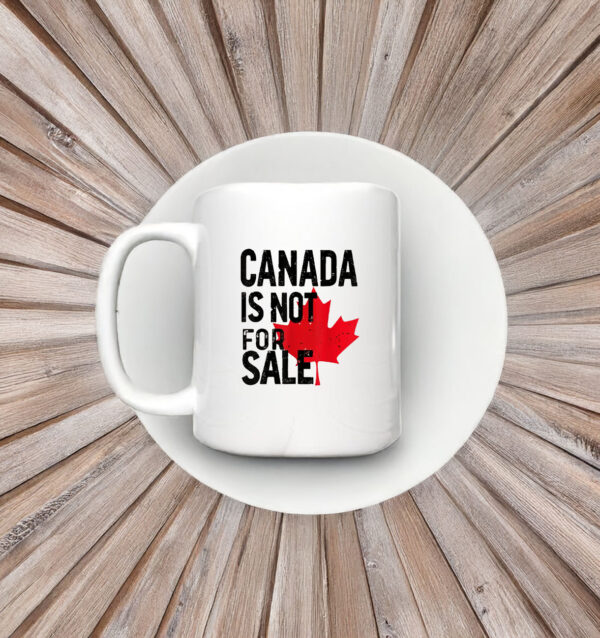 2025 Canada Is Not For Sale Mug