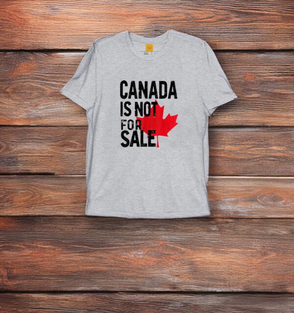 2025 Canada Is Not For Sale T-shirt