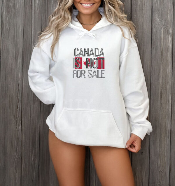 Canada Is Not For Sale - Perfect for National Holidays T-Shirt