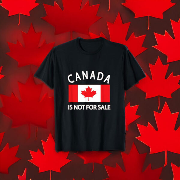 Canada Is Not for Sale it's Priceless, Sovereign & Strong T-Shirt